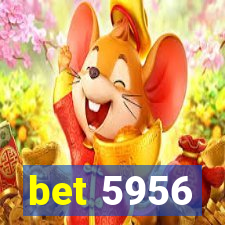 bet 5956